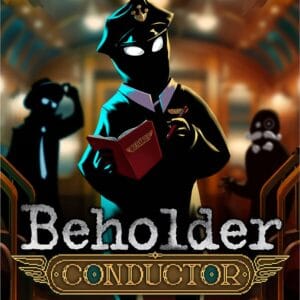 Beholder: Conductor - Steam Offline